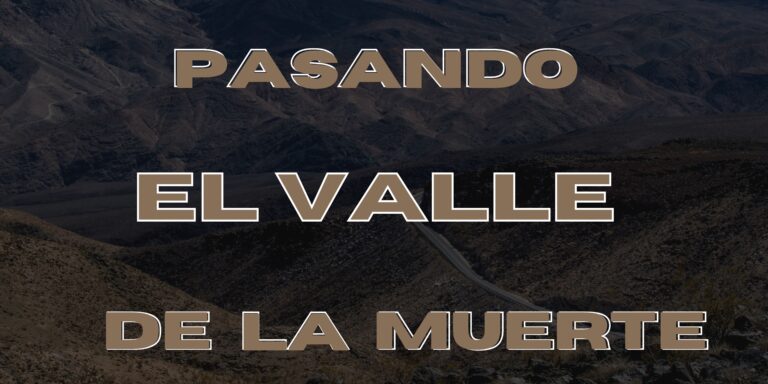 El Valle de la Muerte.